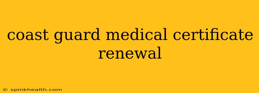 coast guard medical certificate renewal