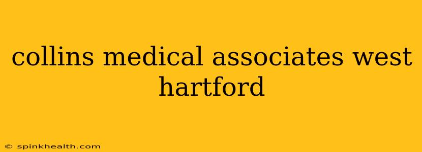 collins medical associates west hartford
