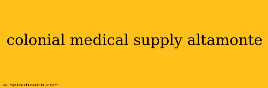colonial medical supply altamonte