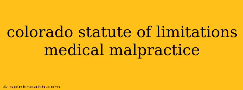 colorado statute of limitations medical malpractice