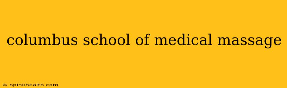 columbus school of medical massage