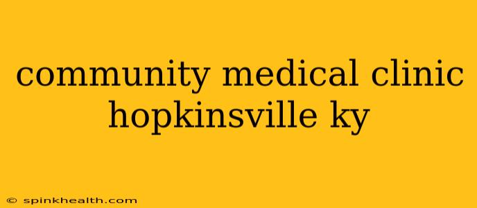 community medical clinic hopkinsville ky