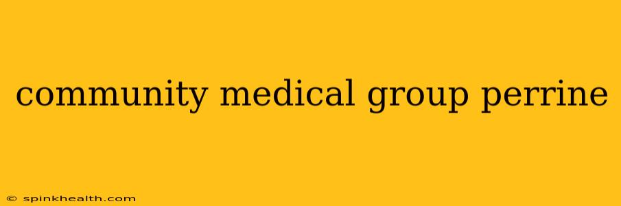community medical group perrine