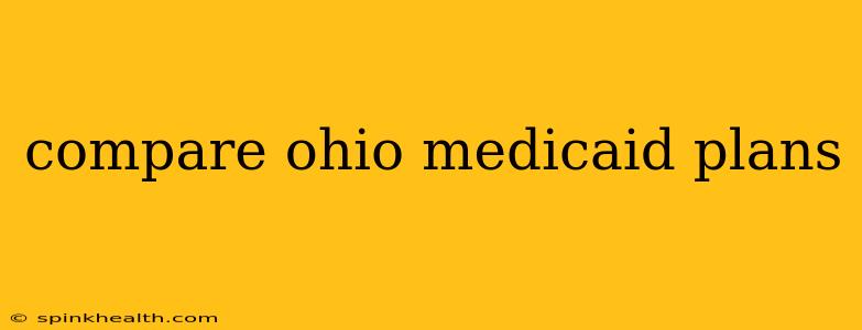 compare ohio medicaid plans