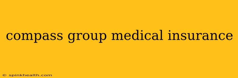 compass group medical insurance