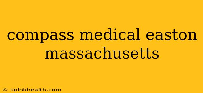 compass medical easton massachusetts