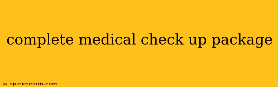 complete medical check up package