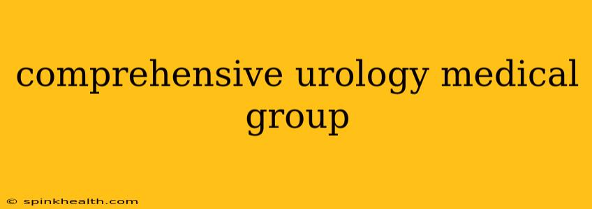 comprehensive urology medical group
