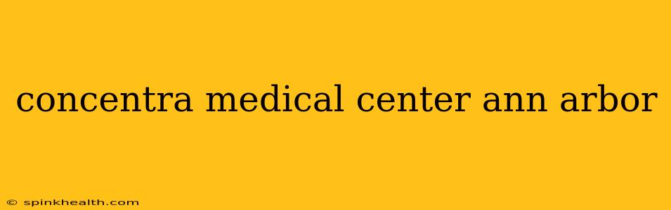 concentra medical center ann arbor