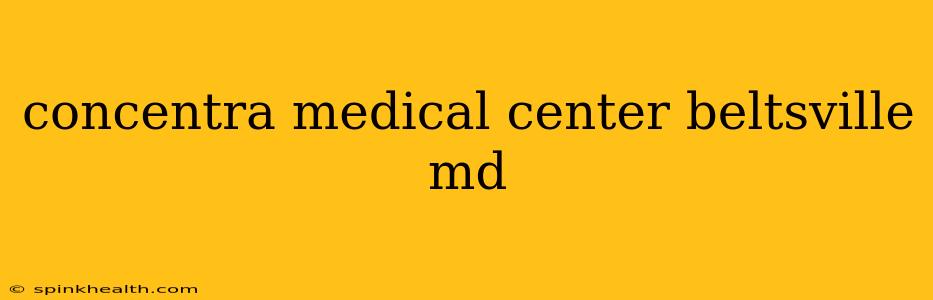 concentra medical center beltsville md