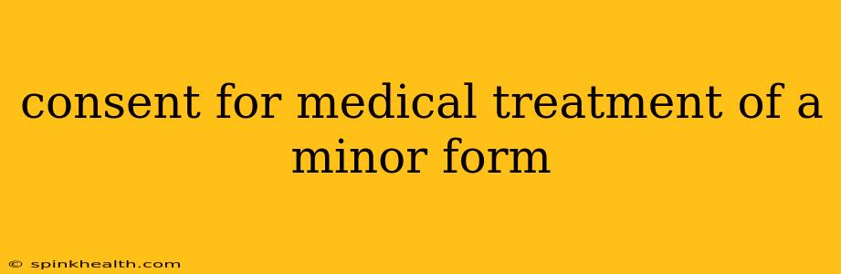 consent for medical treatment of a minor form