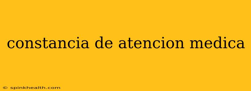 constancia de atencion medica