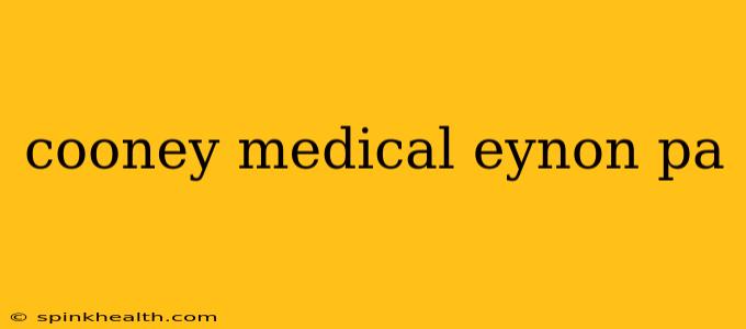 cooney medical eynon pa