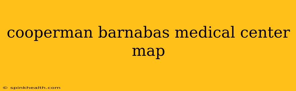cooperman barnabas medical center map