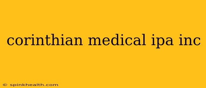 corinthian medical ipa inc