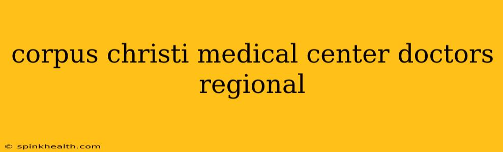 corpus christi medical center doctors regional