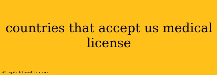 countries that accept us medical license
