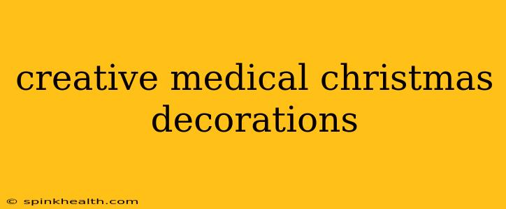 creative medical christmas decorations