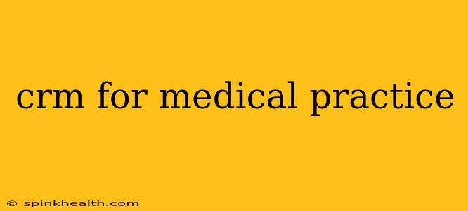 crm for medical practice