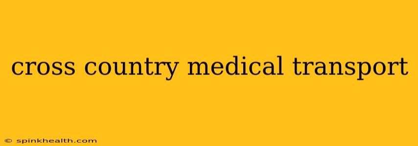 cross country medical transport