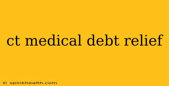 ct medical debt relief