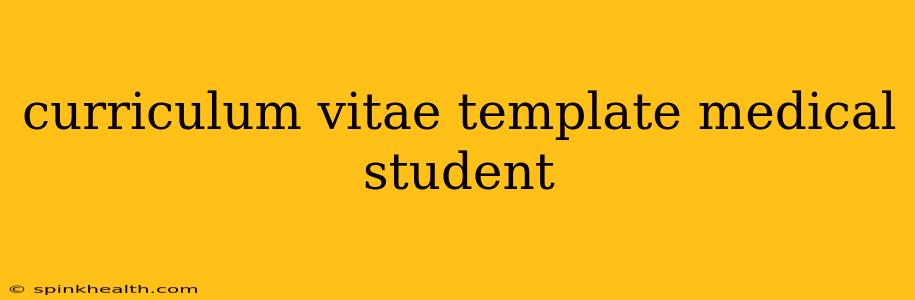 curriculum vitae template medical student