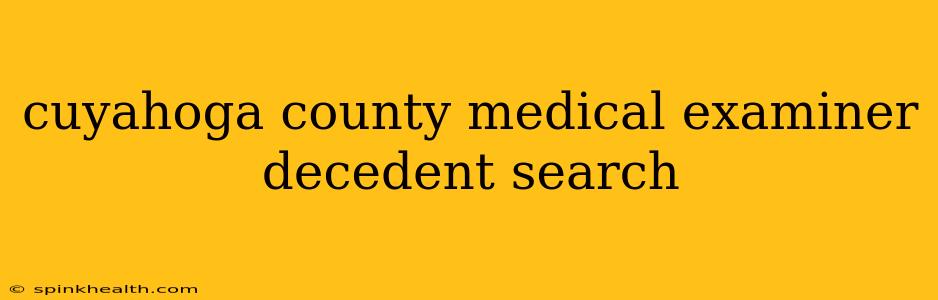 cuyahoga county medical examiner decedent search