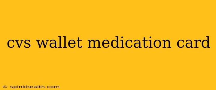 cvs wallet medication card
