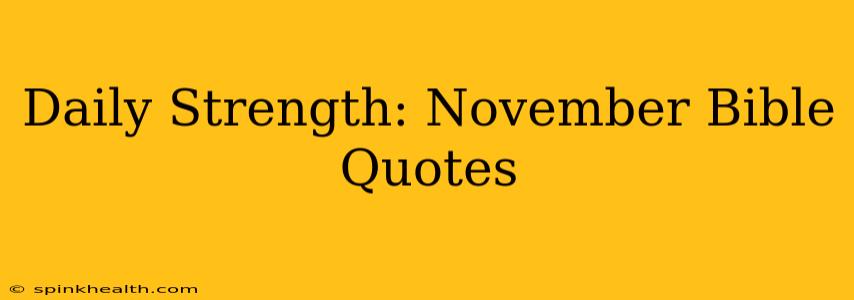 Daily Strength: November Bible Quotes