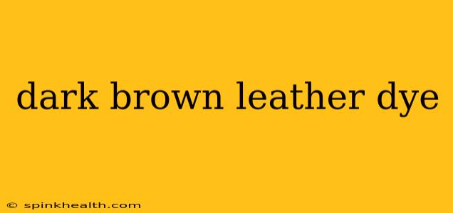 dark brown leather dye