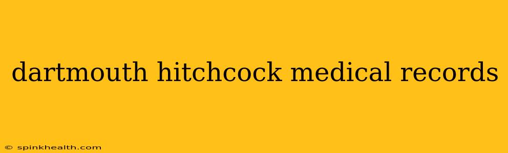 dartmouth hitchcock medical records