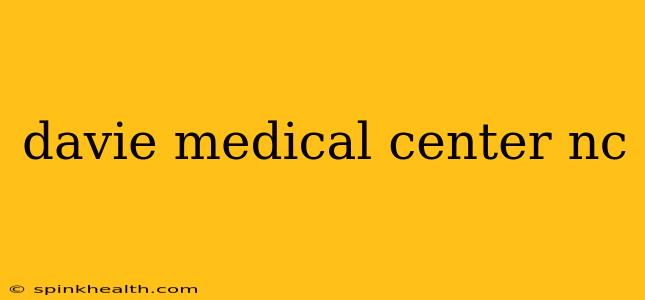 davie medical center nc