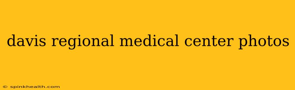 davis regional medical center photos