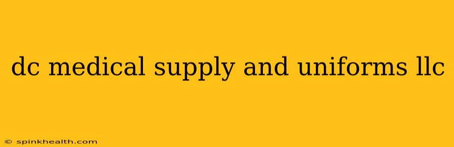 dc medical supply and uniforms llc