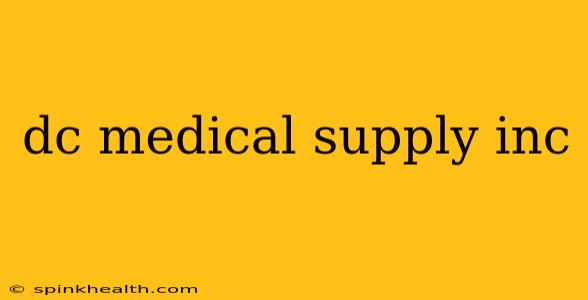 dc medical supply inc