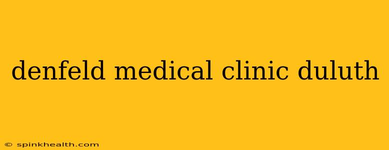 denfeld medical clinic duluth