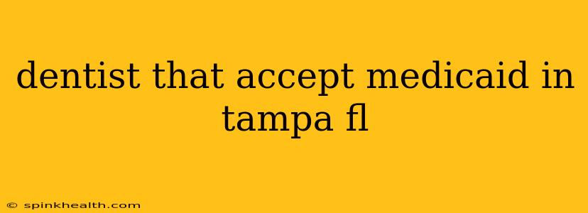 dentist that accept medicaid in tampa fl