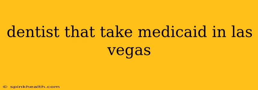 dentist that take medicaid in las vegas