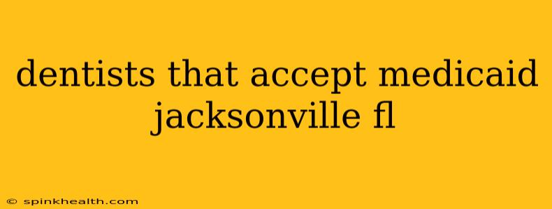 dentists that accept medicaid jacksonville fl