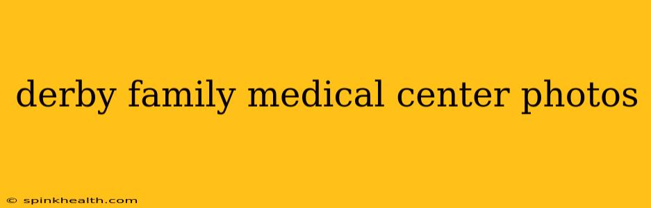 derby family medical center photos