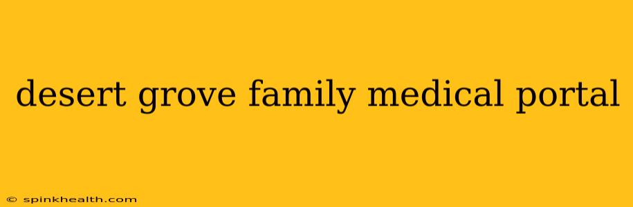 desert grove family medical portal