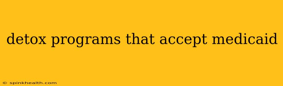 detox programs that accept medicaid