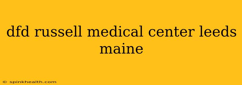 dfd russell medical center leeds maine