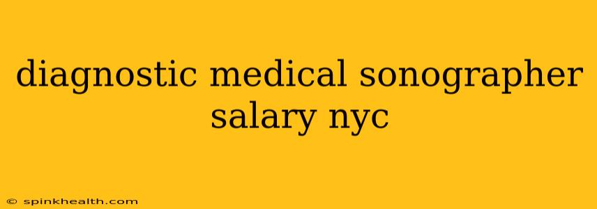diagnostic medical sonographer salary nyc