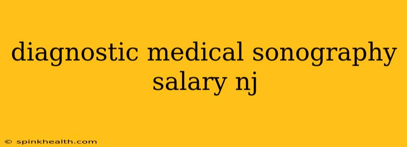 diagnostic medical sonography salary nj
