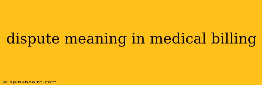 dispute meaning in medical billing