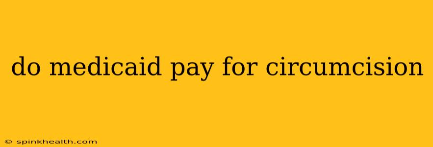 do medicaid pay for circumcision