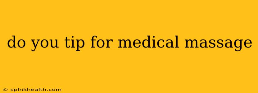 do you tip for medical massage