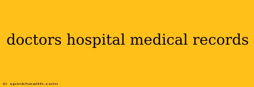 doctors hospital medical records