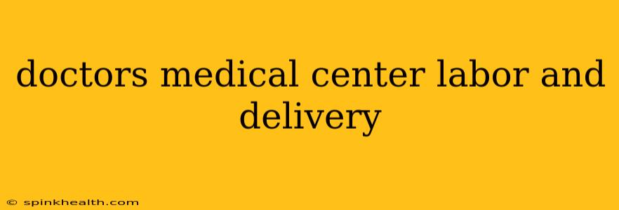 doctors medical center labor and delivery